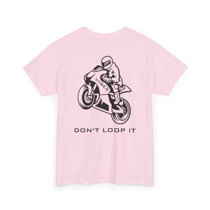 Don't Loop It Tee