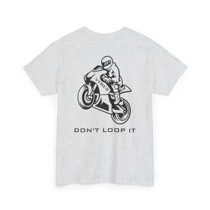 Don't Loop It Tee