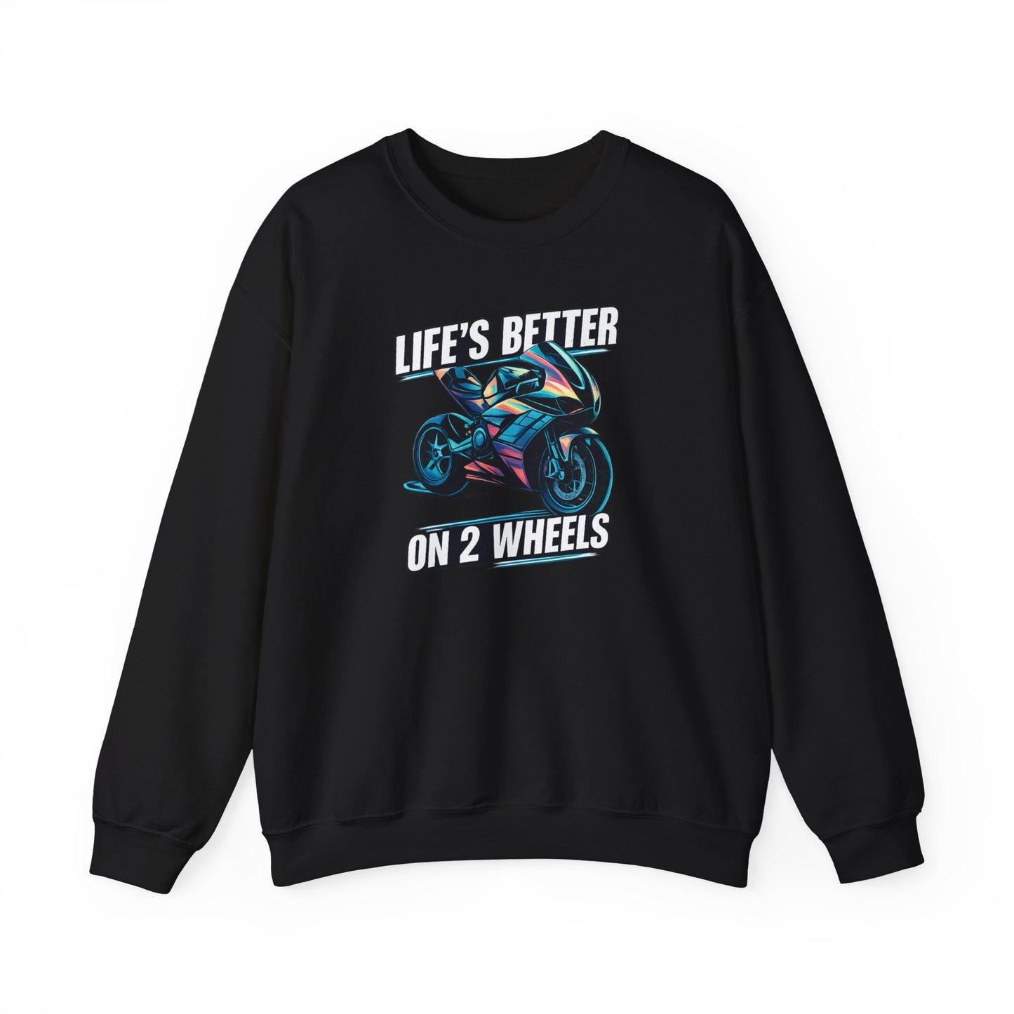 Life's Better on 2 Wheels Sweatshirt