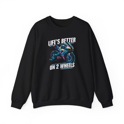 Life's Better on 2 Wheels Sweatshirt