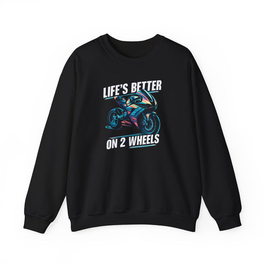 Life's Better on 2 Wheels Sweatshirt