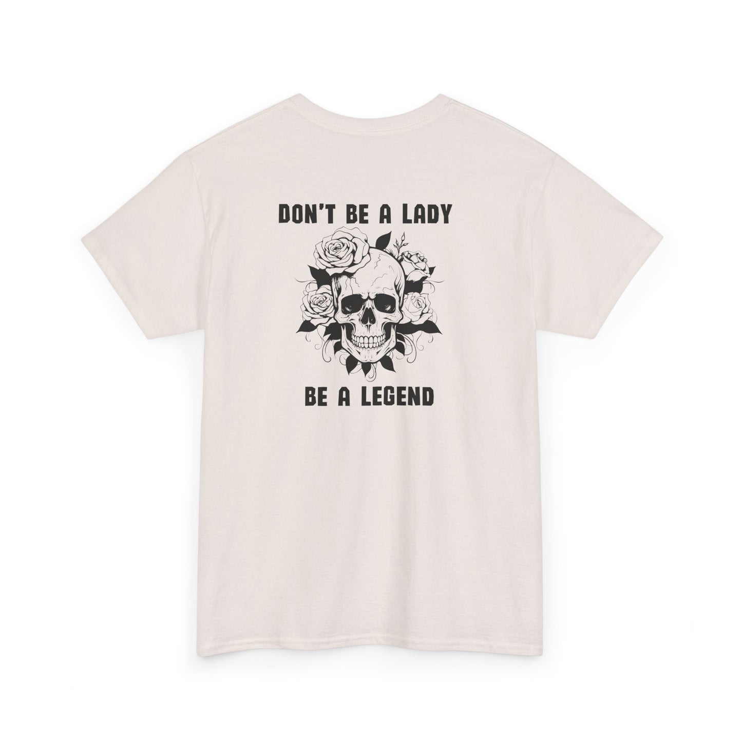 Don't be a Lady Tee