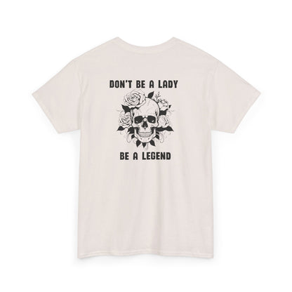 Don't be a Lady Tee