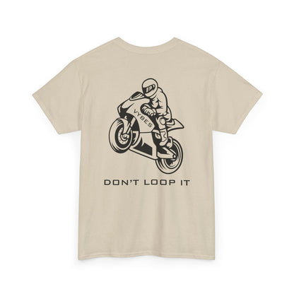 Don't Loop It Tee
