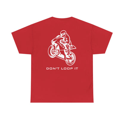 Don't Loop It Tee