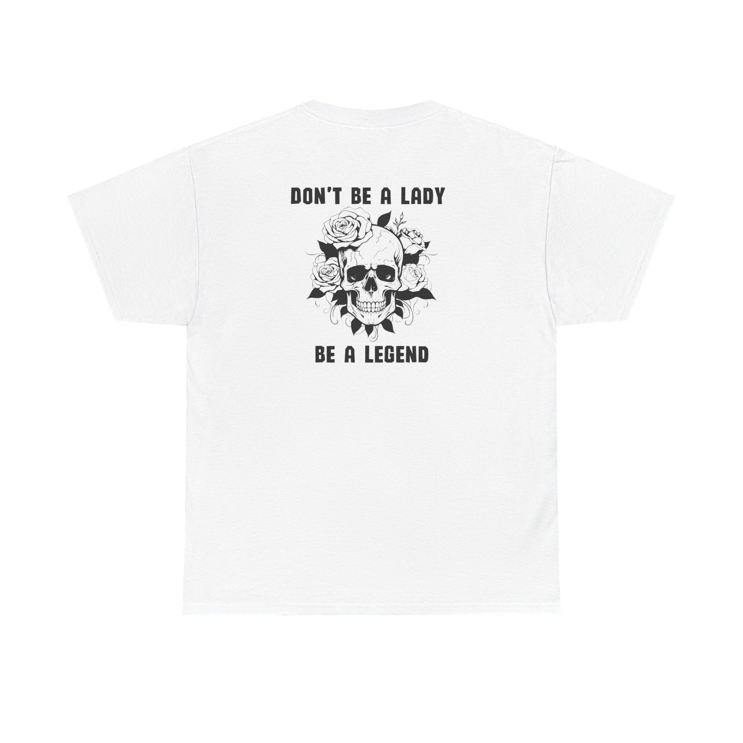 Don't be a Lady Tee