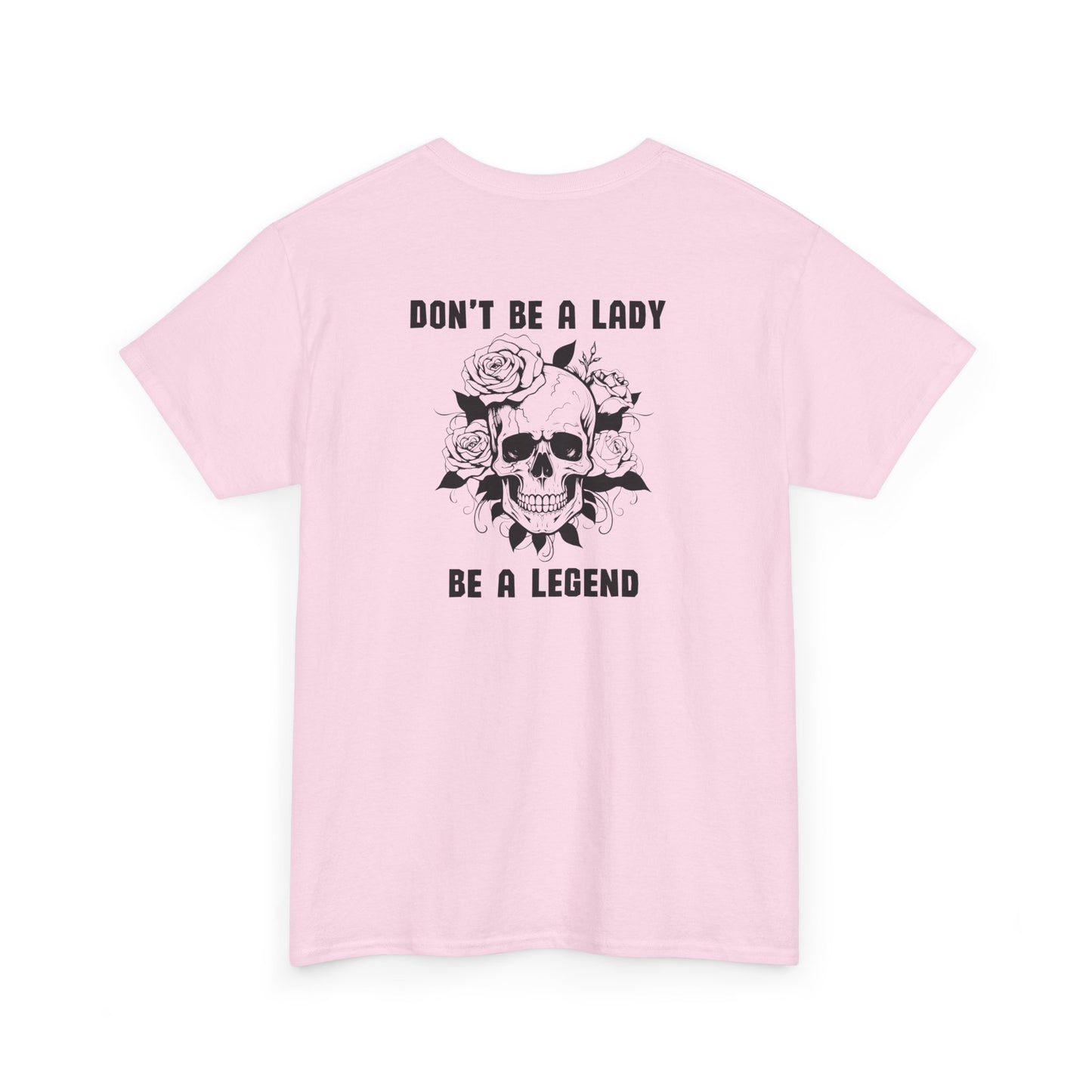 Don't be a Lady Tee