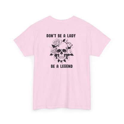Don't be a Lady Tee