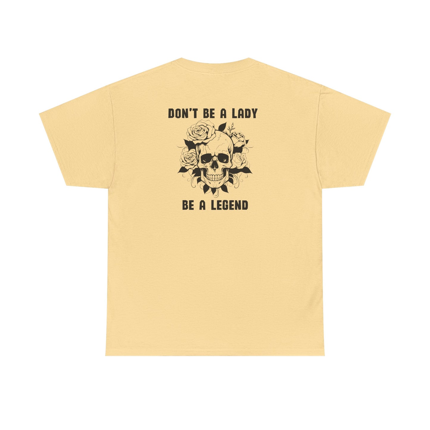 Don't be a Lady Tee