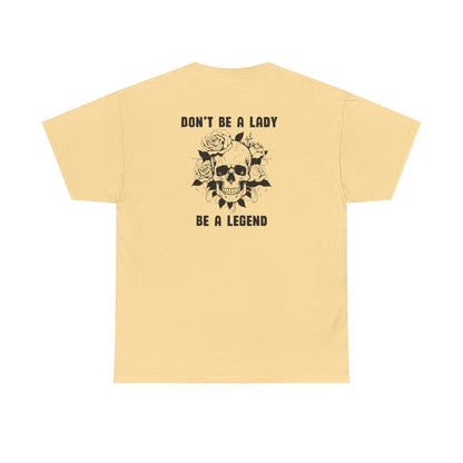 Don't be a Lady Tee